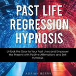 Past Life Regression Hypnosis cover image