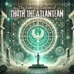 The Emerald Tablets of Thoth the Atlantean cover image