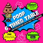 Poop 6 Times Table : Learn Multiplication Facts Fast the Fun Way cover image