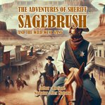 The Adventures of Sheriff Sagebrush and the Wild West Gang cover image