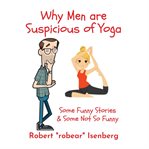 Why Men Are Suspicious of Yoga cover image