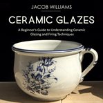 Ceramic Glazes cover image