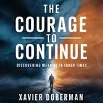 The Courage to Continue cover image
