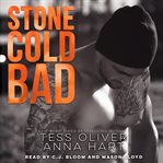 Stone Cold Bad : Stone Brothers Trilogy cover image