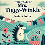 The Tale of Mrs. Tiggy-Winkly cover image