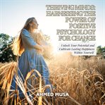 Thriving Minds : Harnessing the Power of Positive Psychology for Change cover image