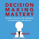Decision Making Mastery cover image