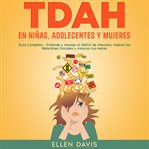 TDAH en Niñas, Adolecentes y Mujeres cover image