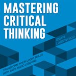 Mastering Critical Thinking cover image