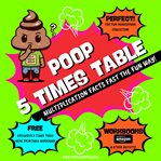Poop 5 Times Table : Learn Multiplication Facts Fast the Fun Way cover image