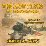 The Last Train to Christmas cover image
