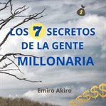 Los Siete Secretos de la Gente Millonaria cover image