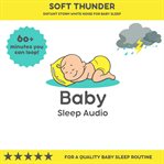 Soft Thunder : Distant Storm White Noise for Baby Sleep cover image