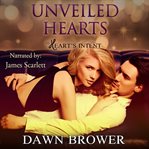 Unveiled Hearts : Heart's Intent cover image