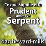 Ce que Signifie être Prudent comme un Serpent cover image