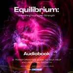 EQUILIBRIUM : Unleashing Your Inner-Strength cover image