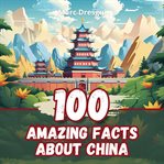 100 Amazing Facts About China cover image