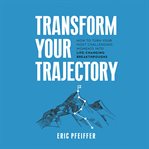 Transform Your Trajectory cover image