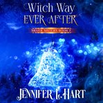 Witch Way Ever After cover image