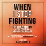 When I Stop Fighting cover image