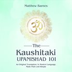The Kaushitaki Upanishad 101 cover image