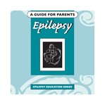 Epilepsy : A Guide for Parents cover image