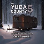 The Yuba County 5 cover image