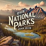 Our National Parks cover image