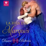 La hija del Marqués (narrada con voz de mujer) : Las hijas cover image