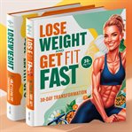Lose Weight and Get Fit Fast cover image