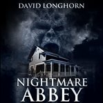 Nightmare Abbey : Nightmare (Longhorn) cover image