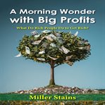 A Morning Wonder With Big Profits cover image