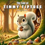 The Tale of Timmy Tiptoes cover image