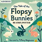The Tale of the Flopsy Bunnies cover image