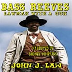 Bass Reeves : Lawman With a Gun cover image