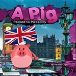 A Pig Packed to Piccadilly cover image