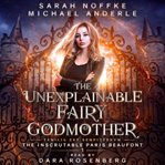 The unexplainable fairy godmother cover image