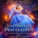 The Unexpected Peacekeeper cover image