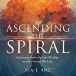 Ascending the Spiral cover image