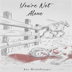 You're Not Alone cover image