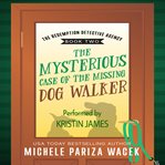 The Mysterious Case of the Missing Dog Walker cover image