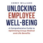 Unlocking Employee Well-being cover image