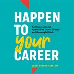 Happen to Your Career cover image