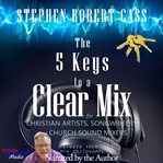The 5 Keys to a Clear Mix cover image