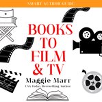Books to film & tv: what every author needs to know cover image