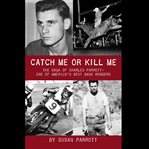 Catch Me or Kill Me cover image