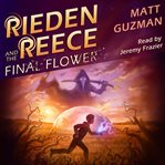 Rieden Reece and the Final Flower cover image