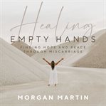 Healing Empty Hands cover image
