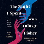 The Night I Spent With Aubrey Fisher cover image