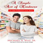 A Simple Act of Kindness cover image